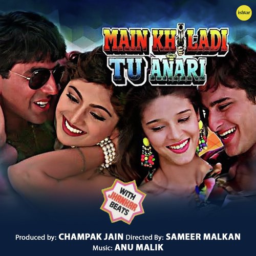Main Khiladi Tu Anari (With Jhankar Beats) Alka Yagnik MP3 Download